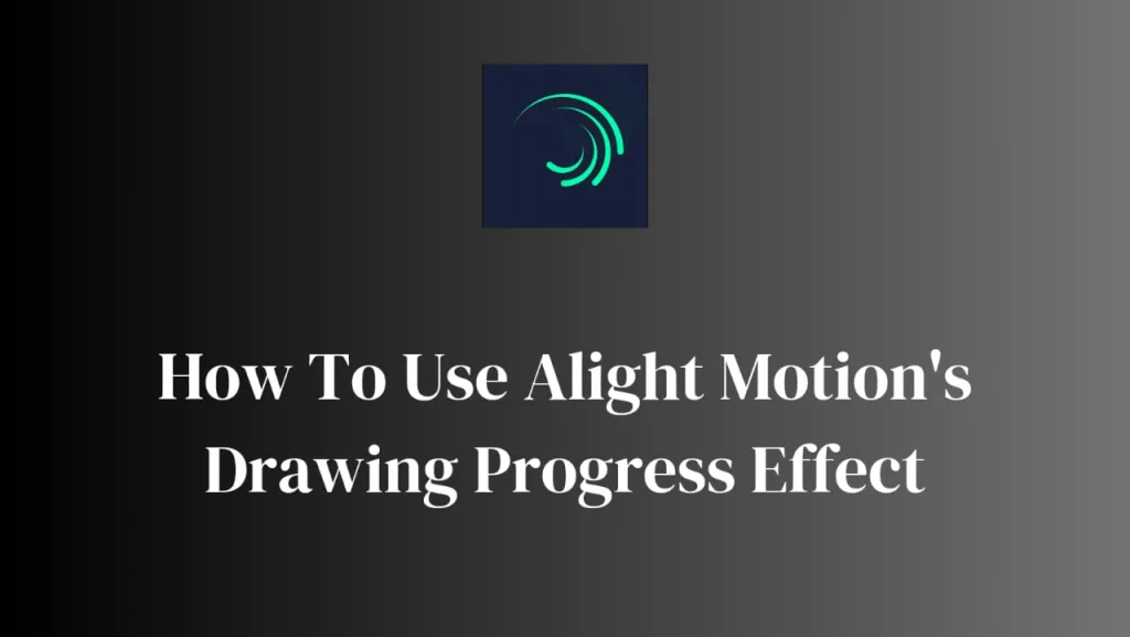 how to use alight motion' drawing progress effect