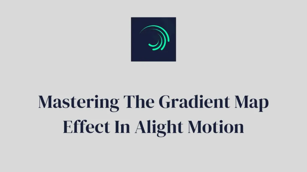 the gradient map effect in alight motion